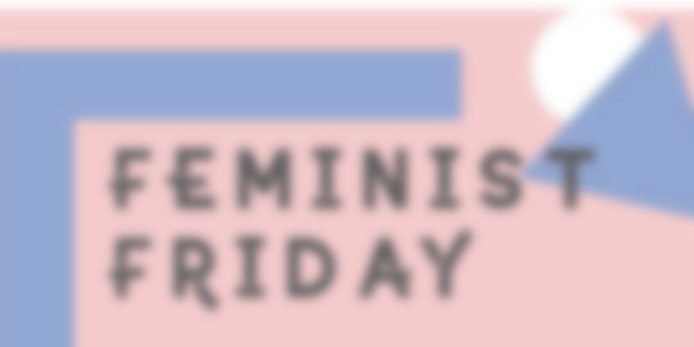 Feminist Friday