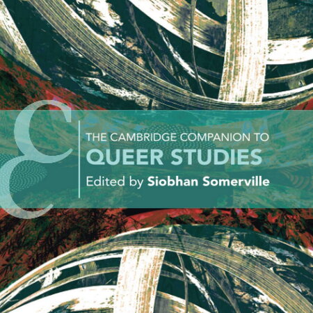 Cover for Cambridge Companion to Queer Studies, ed. Siobhan Somerville