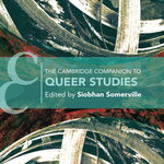Cover for Cambridge Companion to Queer Studies, ed. Siobhan Somerville